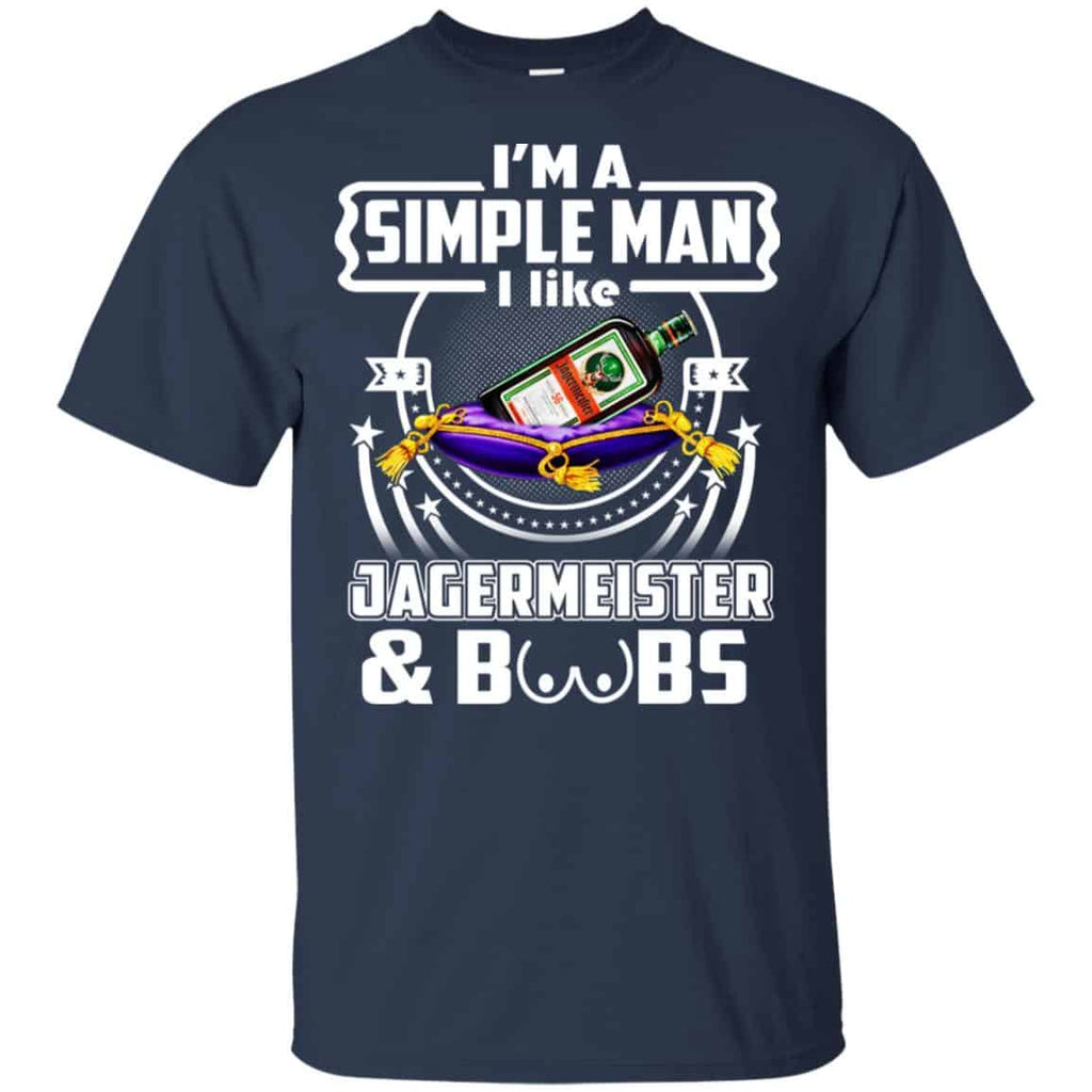 I’m A Simple Man I Like Jagermeister And Boobs T-Shirts, Hoodie, Tank