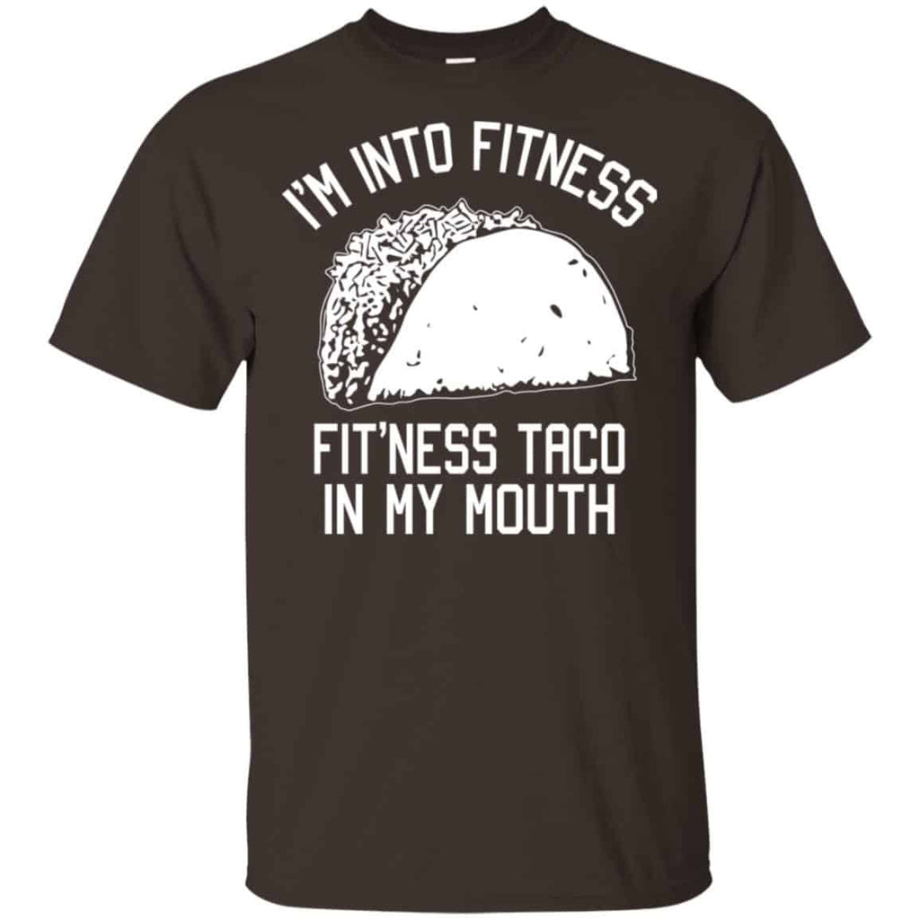 I’m Into Fitness Fit’ness Taco In My Mouth Funny Gym T-Shirts, Hoodie, Tank