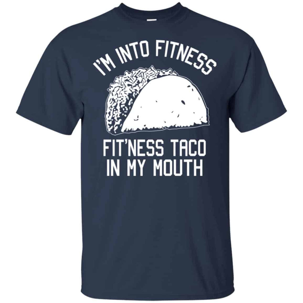 I’m Into Fitness Fit’ness Taco In My Mouth Funny Gym T-Shirts, Hoodie, Tank