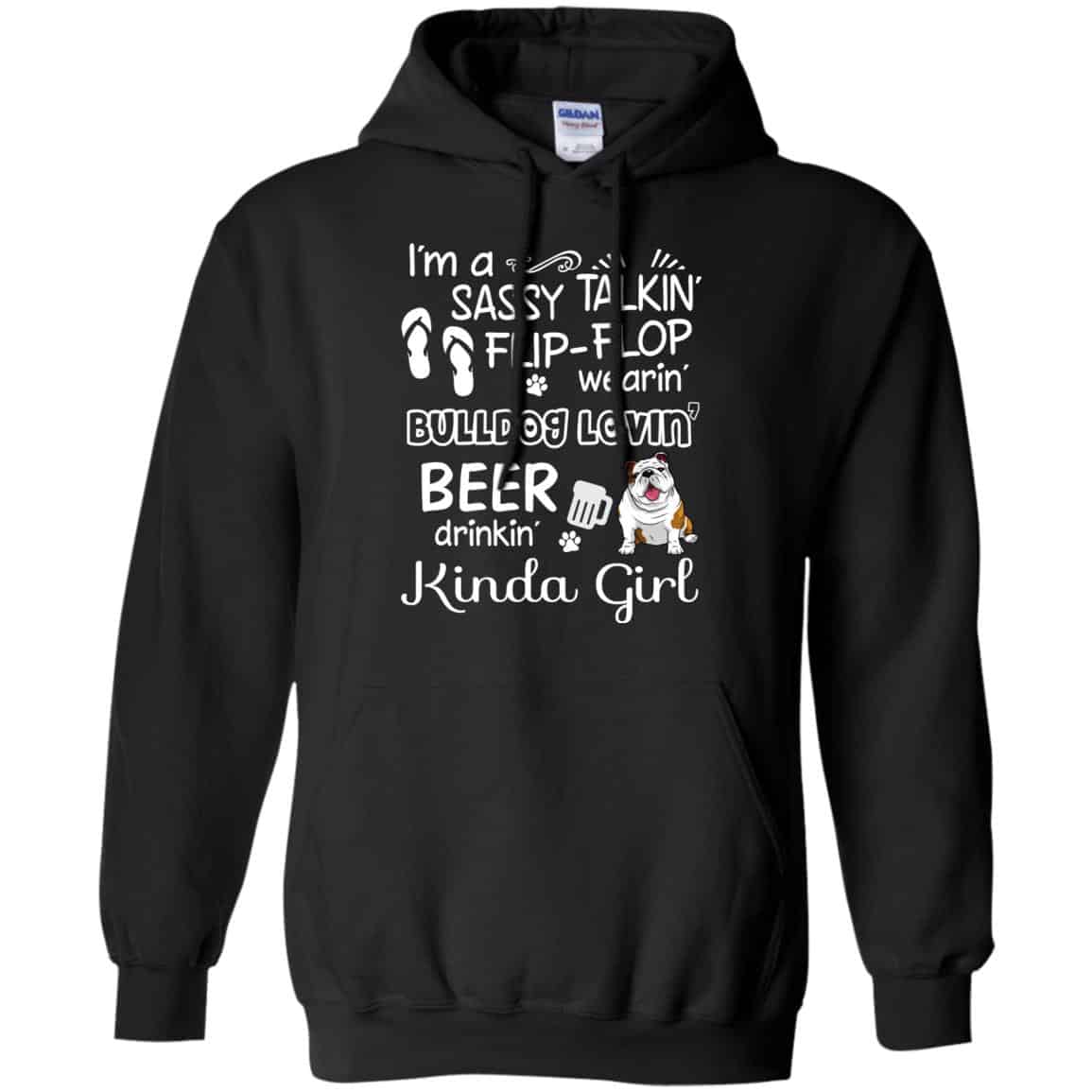 I’m A Sassy Talking’ Flip-Flop Wearing’ Bulldog Lovein’ Beer Drinkin’ Kinda Girl T-Shirts, Hoodie, Tank