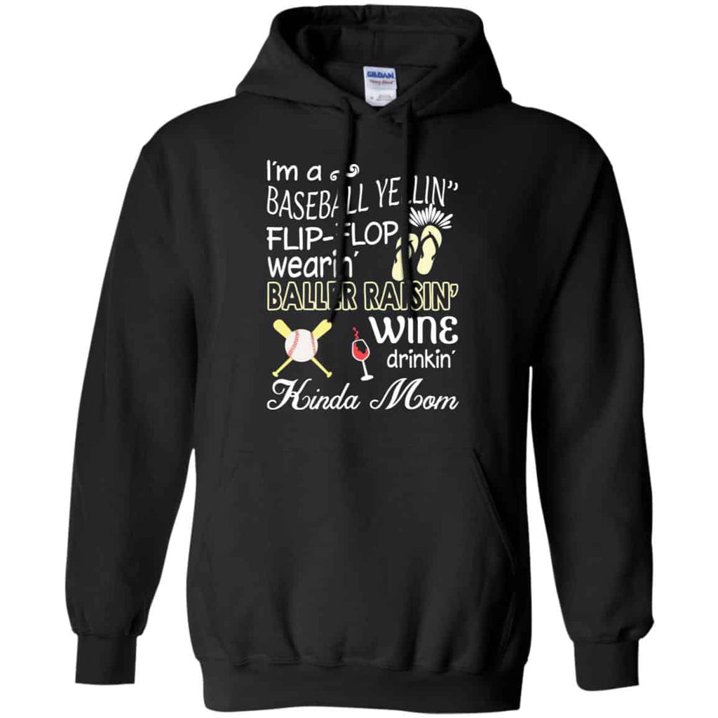 I’m A Baseball Yelling Flip-flop Wearing Baller Raising Wine Drinking Kinda Mom T-Shirts, Hoodie, Tank