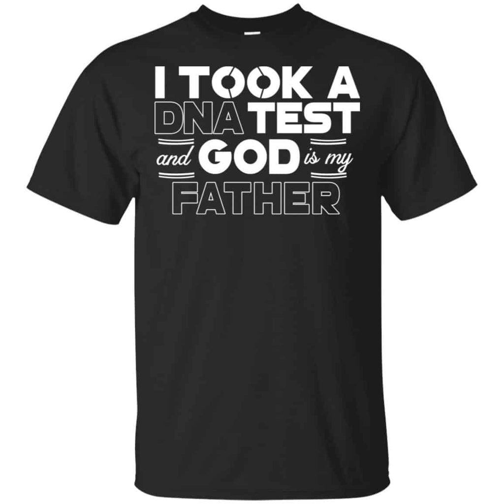 I Took A DNA Test And God Is My Father T-Shirts, Hoodie, Tank