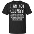 I Am Not Clumsy It’s Just The Floor Hates Me T-Shirts, Hoodie, Tank