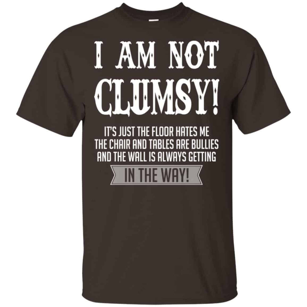 I Am Not Clumsy It’s Just The Floor Hates Me T-Shirts, Hoodie, Tank