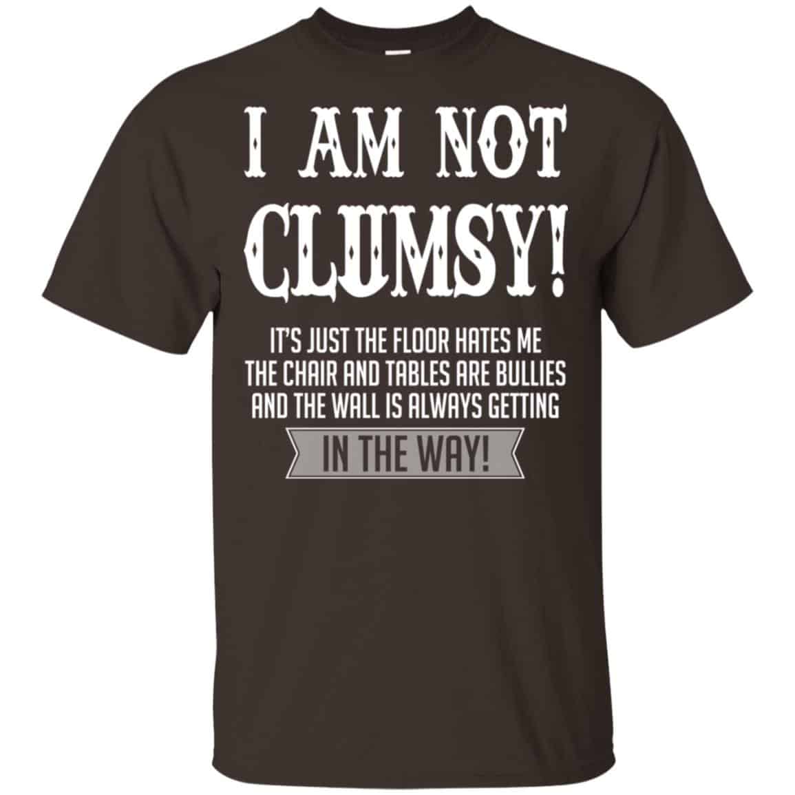 I Am Not Clumsy It’s Just The Floor Hates Me T-Shirts, Hoodie, Tank