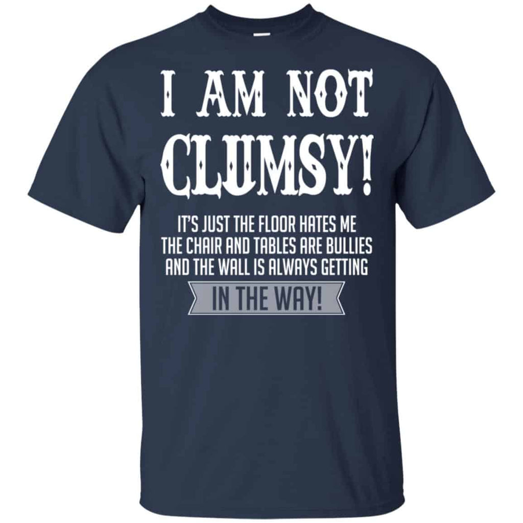I Am Not Clumsy It’s Just The Floor Hates Me T-Shirts, Hoodie, Tank