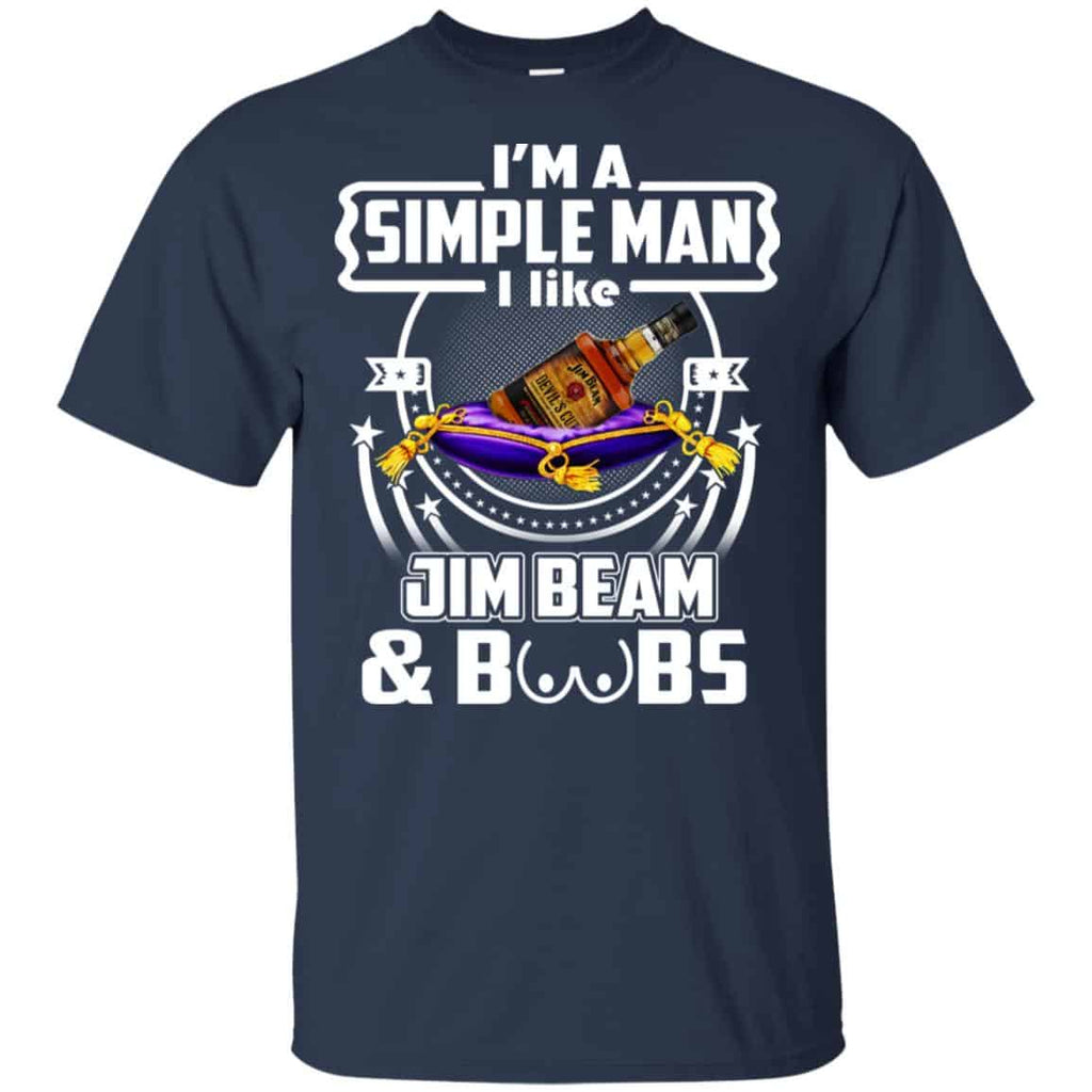 I’m A Simple Man I Like Jim Beam And Boobs T-Shirts, Hoodie, Tank