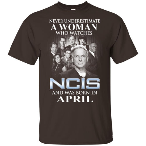 A Woman Who Watches NCIS And Was Born In April T-Shirts, Hoodie, Tank