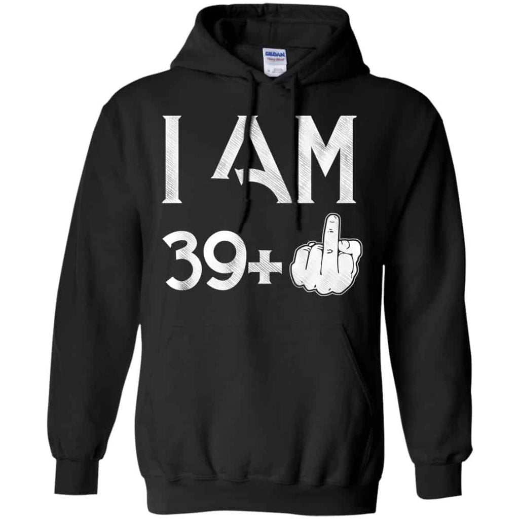 I Am 39+ 40th Birthday Funny T-Shirts, Hoodie, Tank