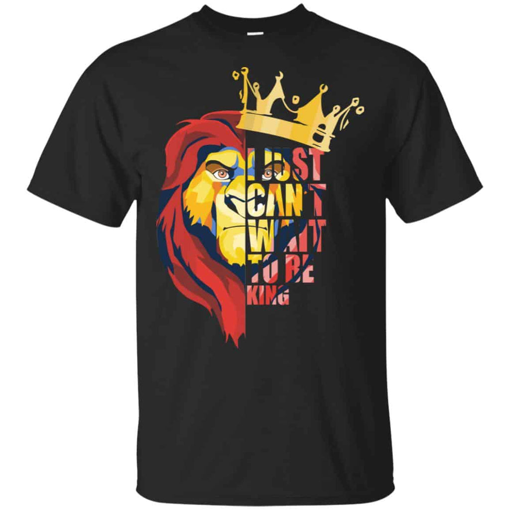 I Just Can’t Wait To Be King – The Lion King Shirt, Hoodie, Tank