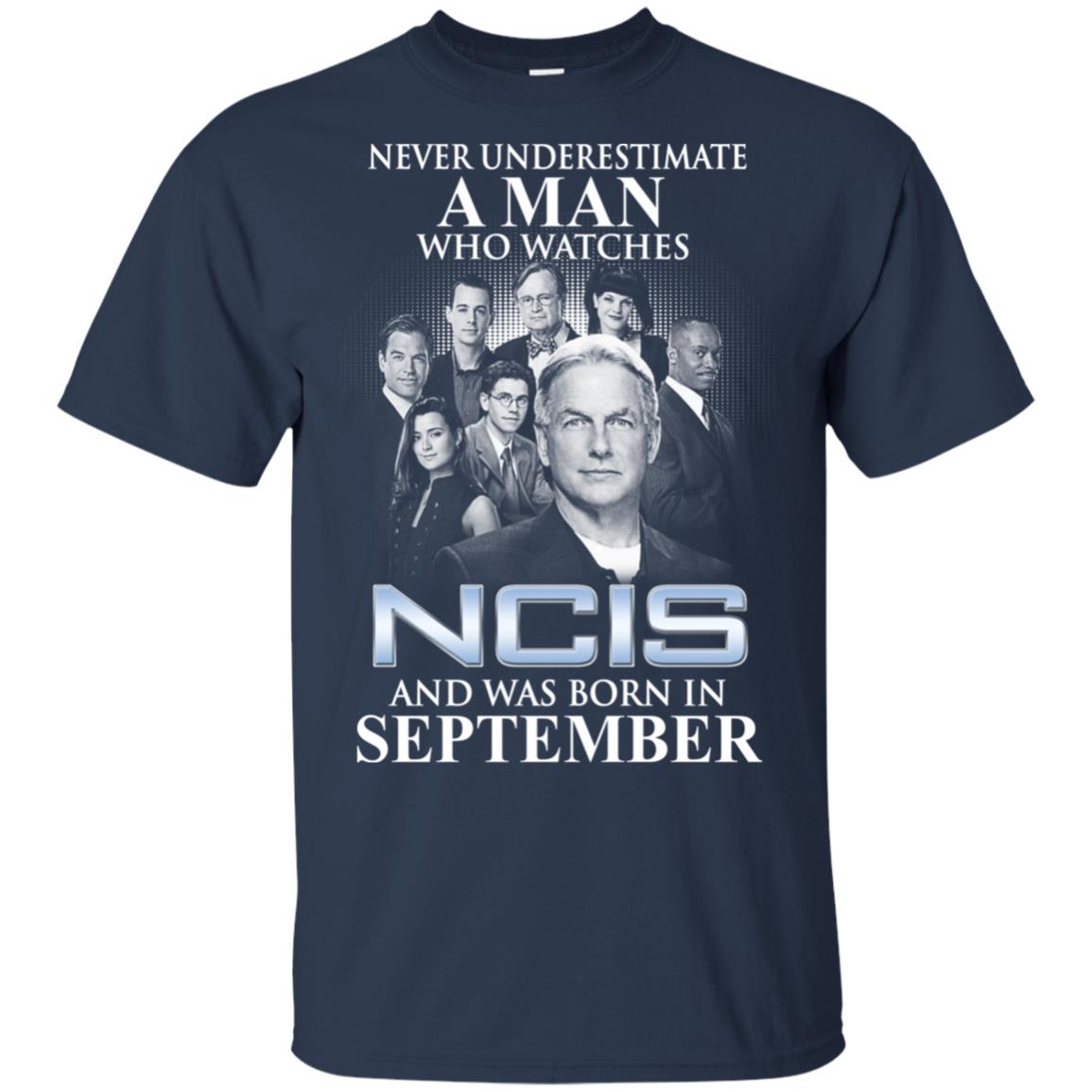 A Man Who Watches NCIS And Was Born In September T-Shirts, Hoodie, Tank