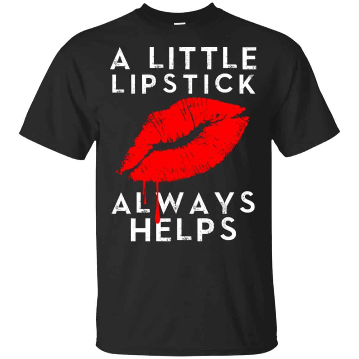 A Little Lipstick Always Helps Shirt, Hoodie, Tank