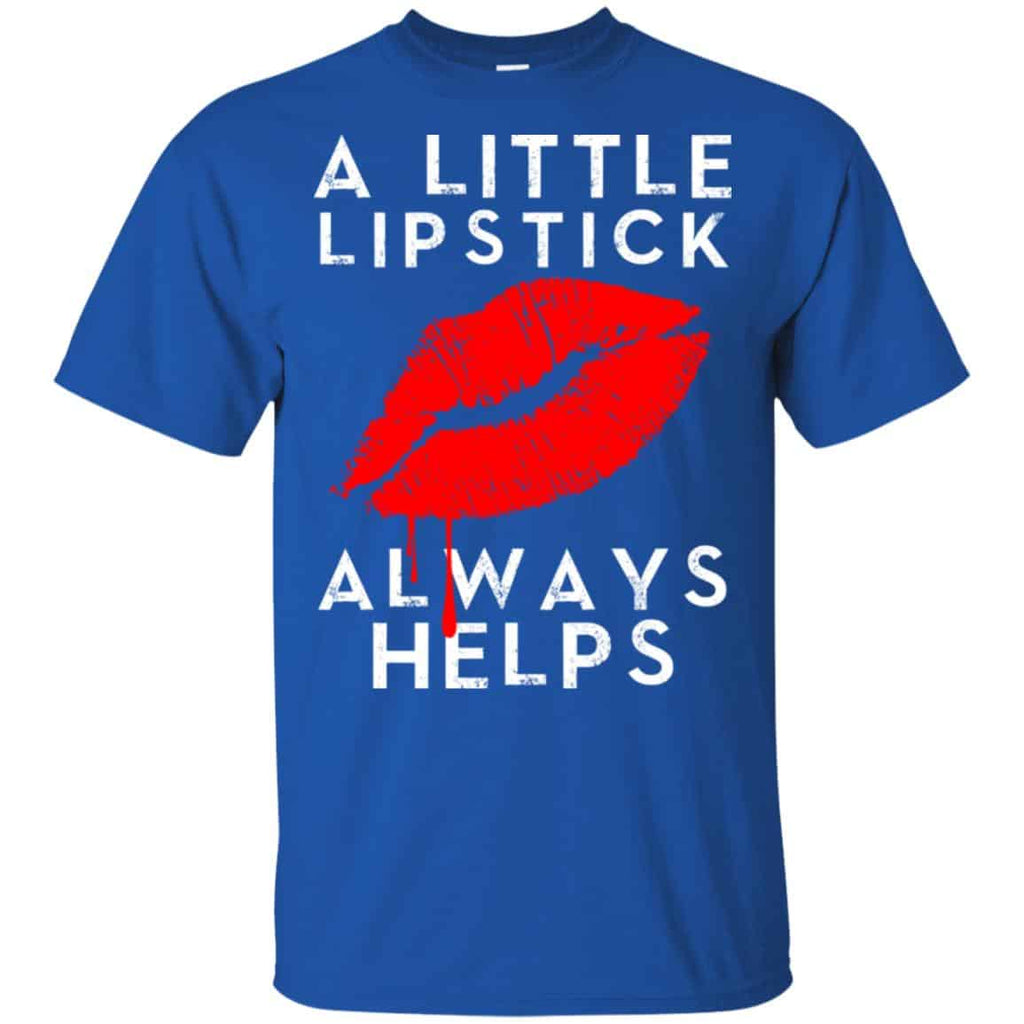 A Little Lipstick Always Helps Shirt, Hoodie, Tank