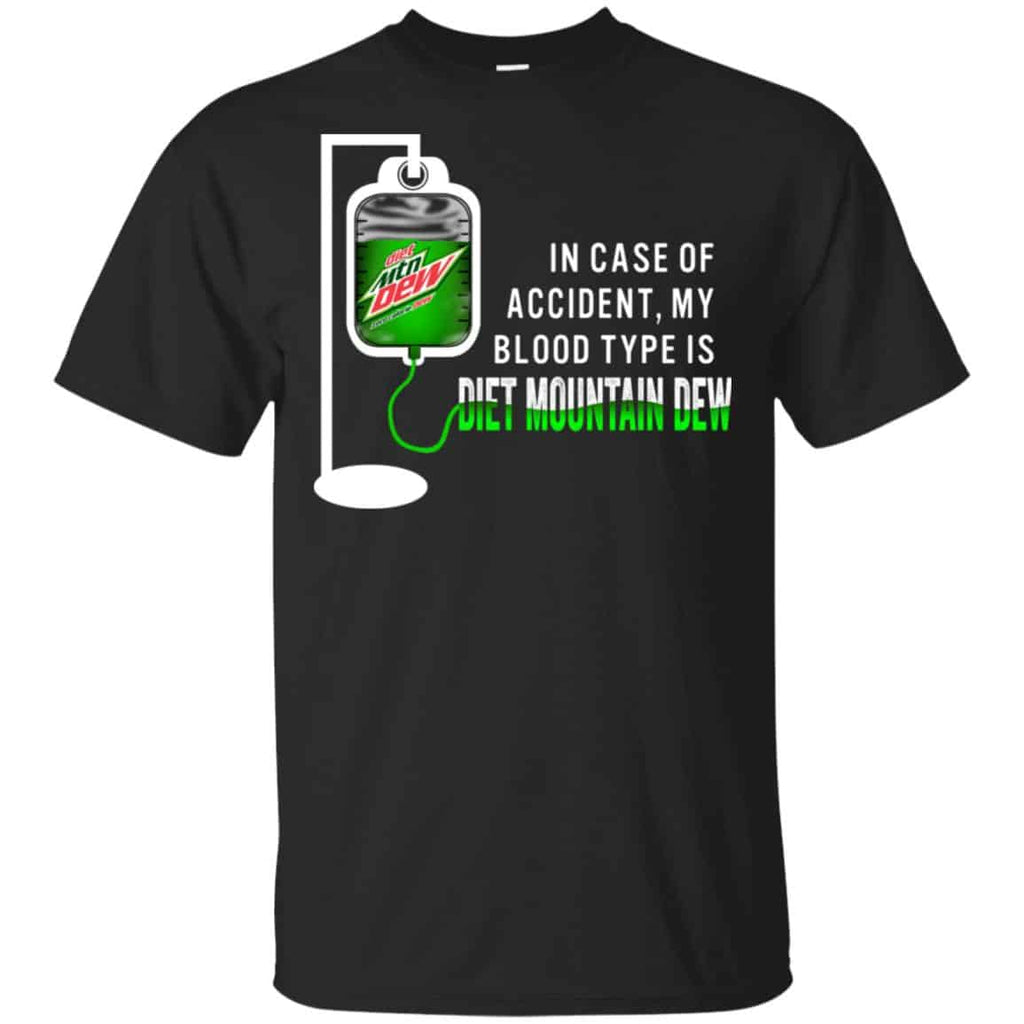 In Case Of Accident My Blood Type Is Diet Mountain Dew T-Shirts, Hoodie, Tank