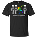 Dabbing Skeleton: Dare To Be Yourself T-Shirts, Hoodie, Tank