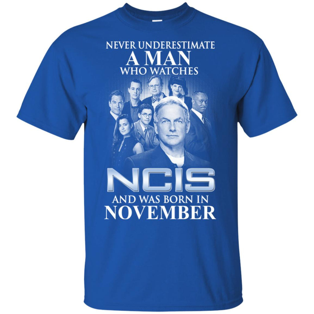 A Man Who Watches NCIS And Was Born In November T-Shirts, Hoodie, Tank