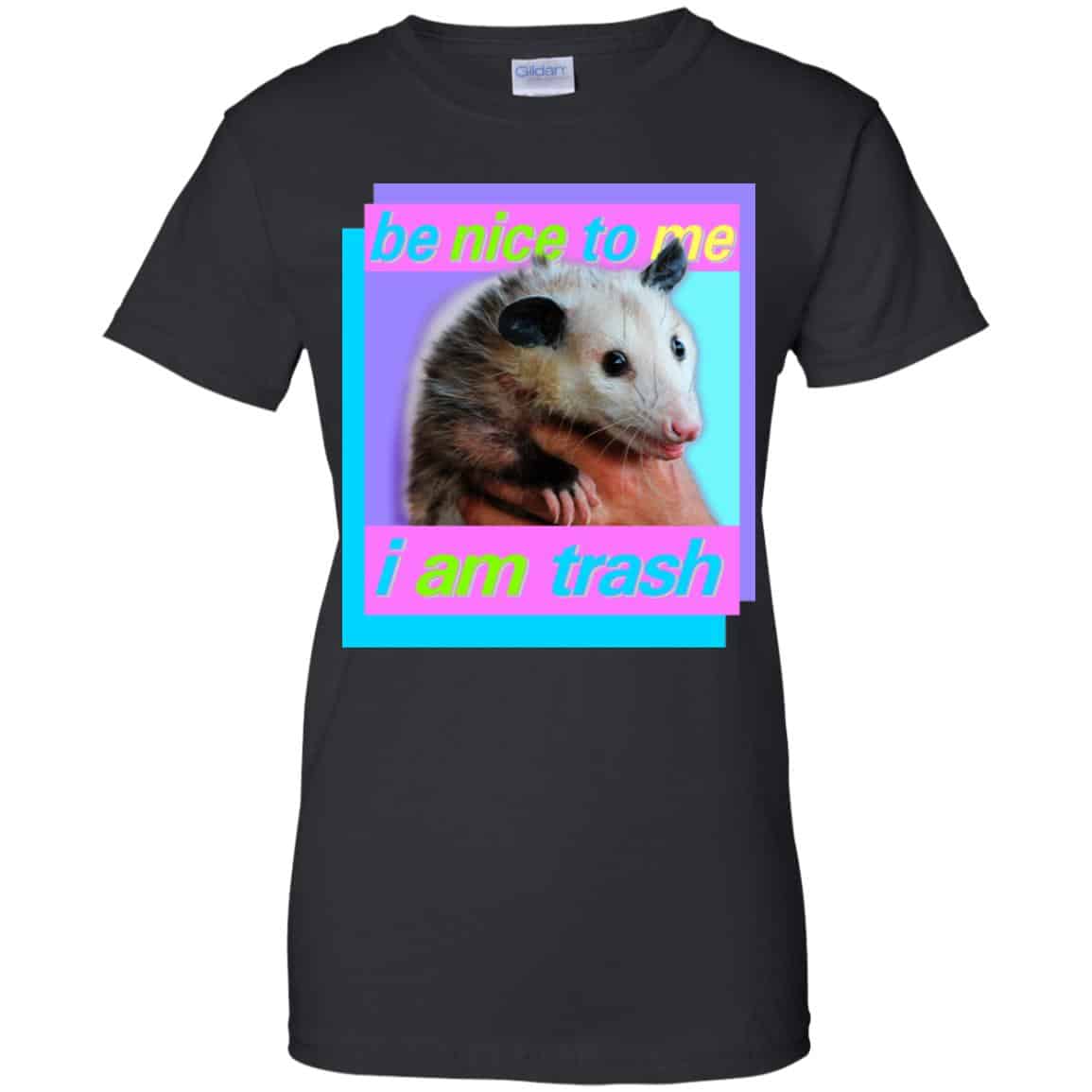 Opossum: Be Nice To Me I Am Trash T-Shirts, Hoodie, Tank