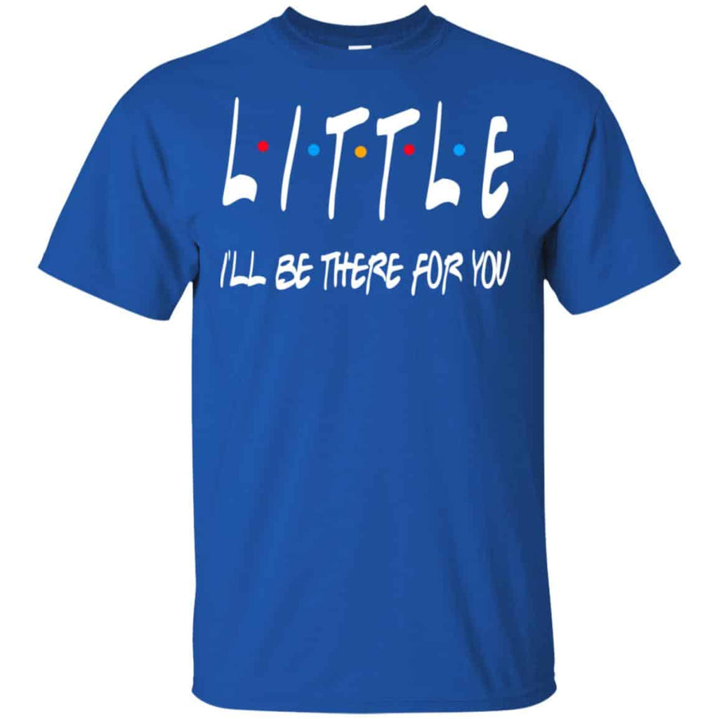 Little I’ll Be There For You Friends Shirt, Hoodie, Tank