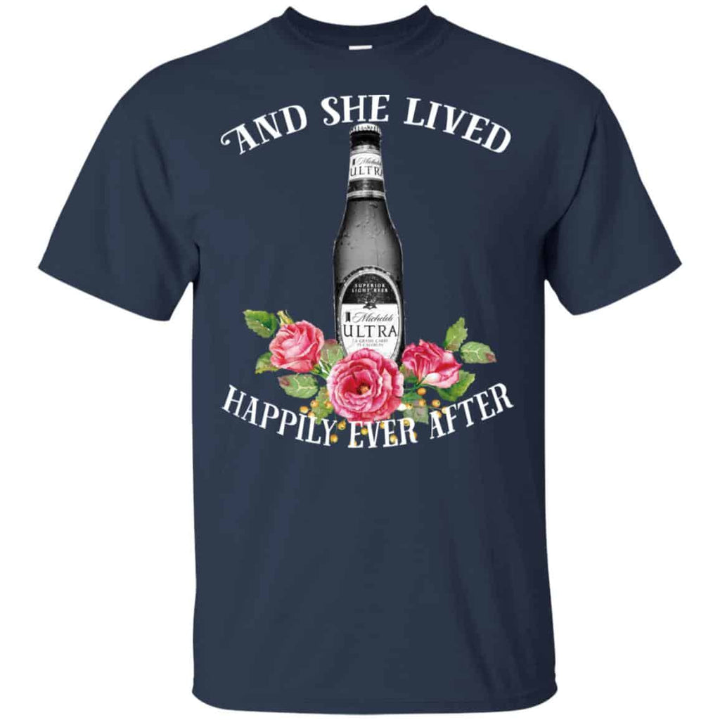 I Love Michelob Ultra – And She Lived Happily Ever After T-Shirts, Hoodie, Tank