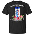 I Love Natural Light – And She Lived Happily Ever After T-Shirts, Hoodie, Tank