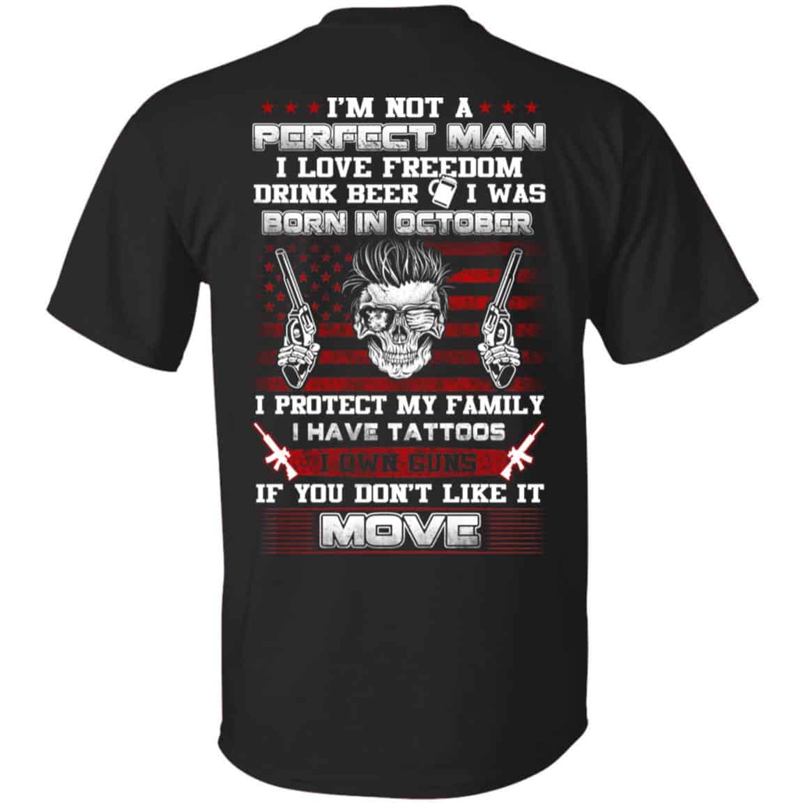 I’m Not A Perfect Man I Love Freedom Drink Beer I Was Born In October T-Shirts, Hoodie, Tank