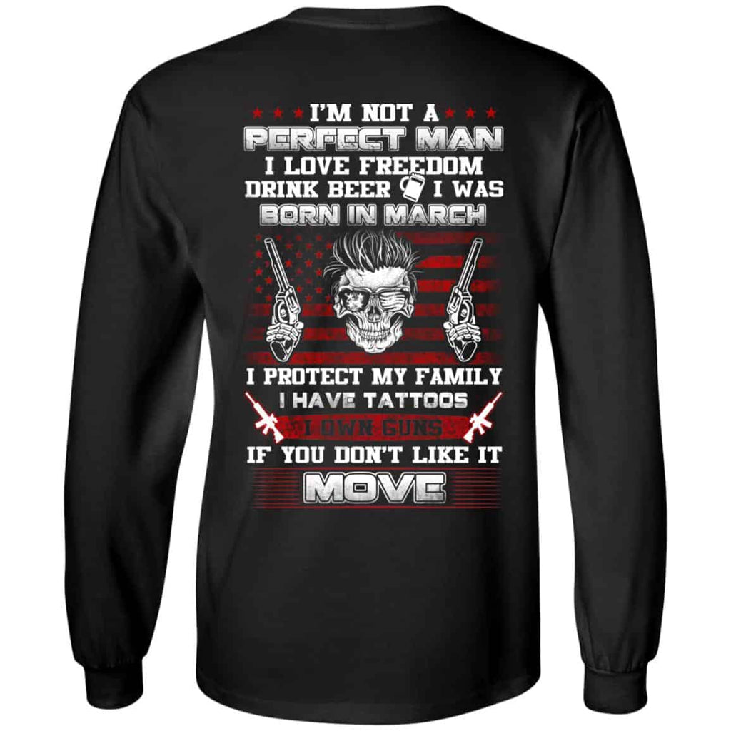 I’m Not A Perfect Man I Love Freedom Drink Beer I Was Born In March T-Shirts, Hoodie, Tank