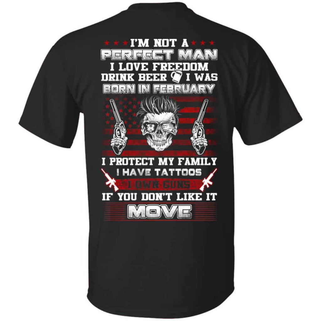 I’m Not A Perfect Man I Love Freedom Drink Beer I Was Born In February T-Shirts, Hoodie, Tank