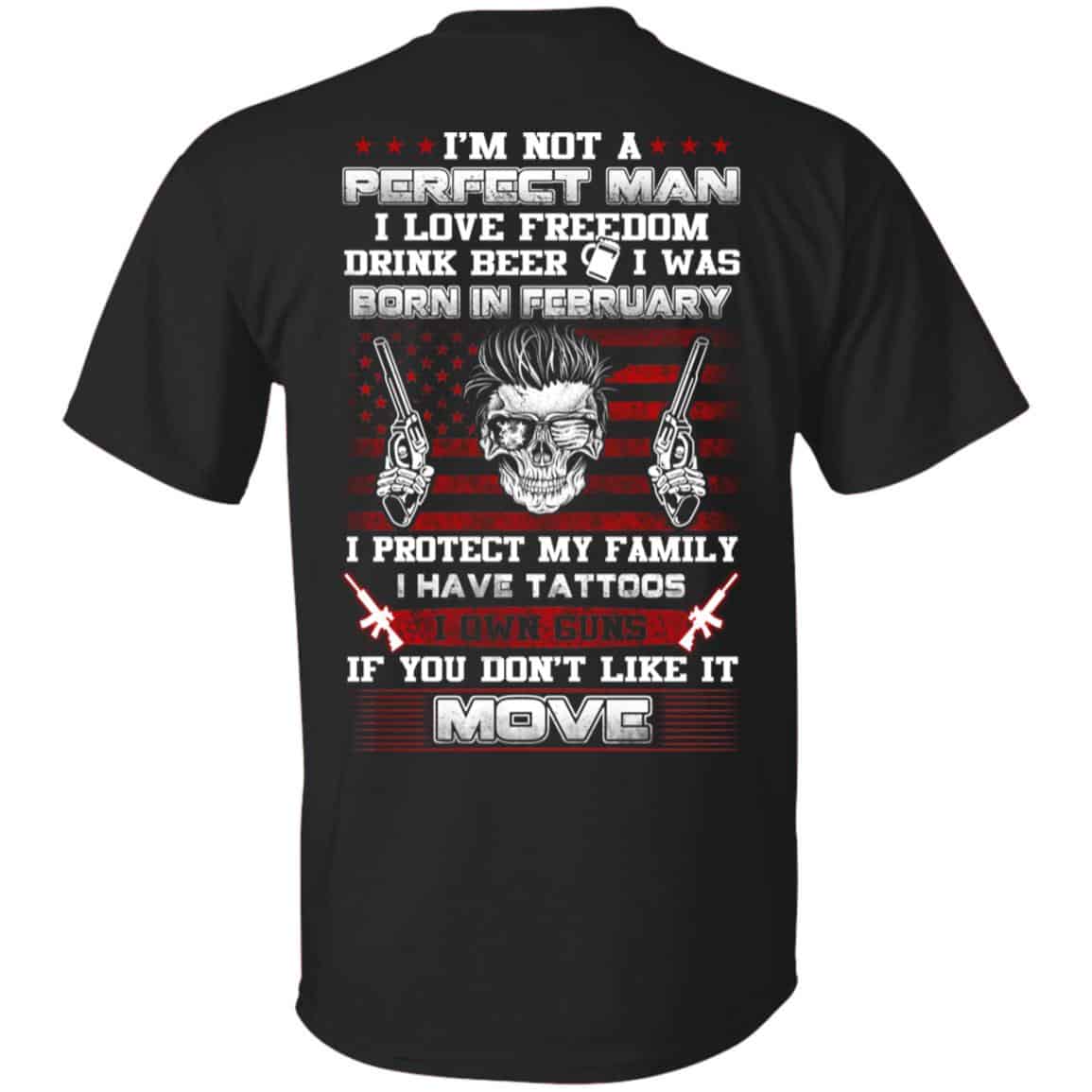 I’m Not A Perfect Man I Love Freedom Drink Beer I Was Born In February T-Shirts, Hoodie, Tank