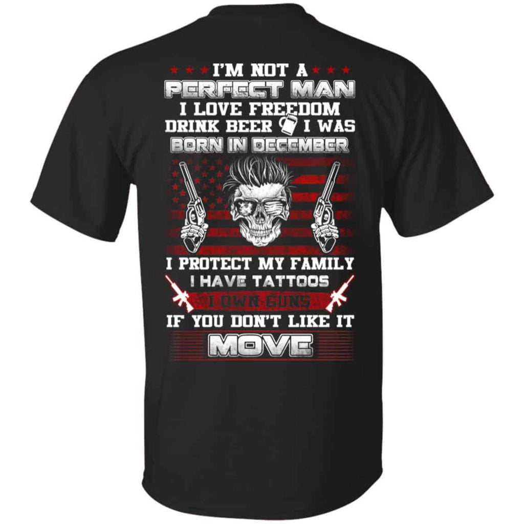 I’m Not A Perfect Man I Love Freedom Drink Beer I Was Born In December T-Shirts, Hoodie, Tank
