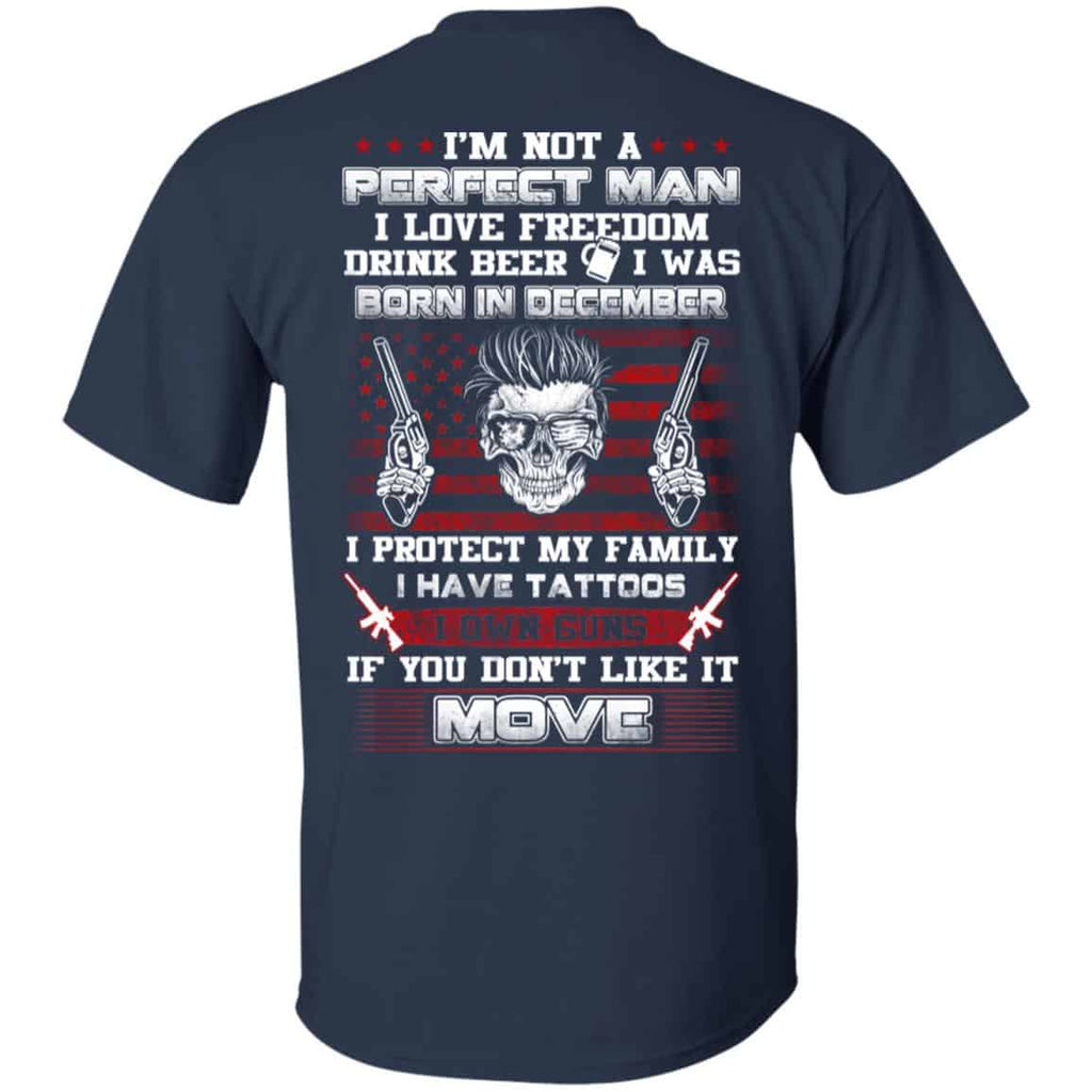 I’m Not A Perfect Man I Love Freedom Drink Beer I Was Born In December T-Shirts, Hoodie, Tank
