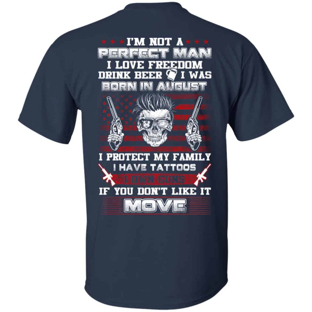 I’m Not A Perfect Man I Love Freedom Drink Beer I Was Born In August T-Shirts, Hoodie, Tank
