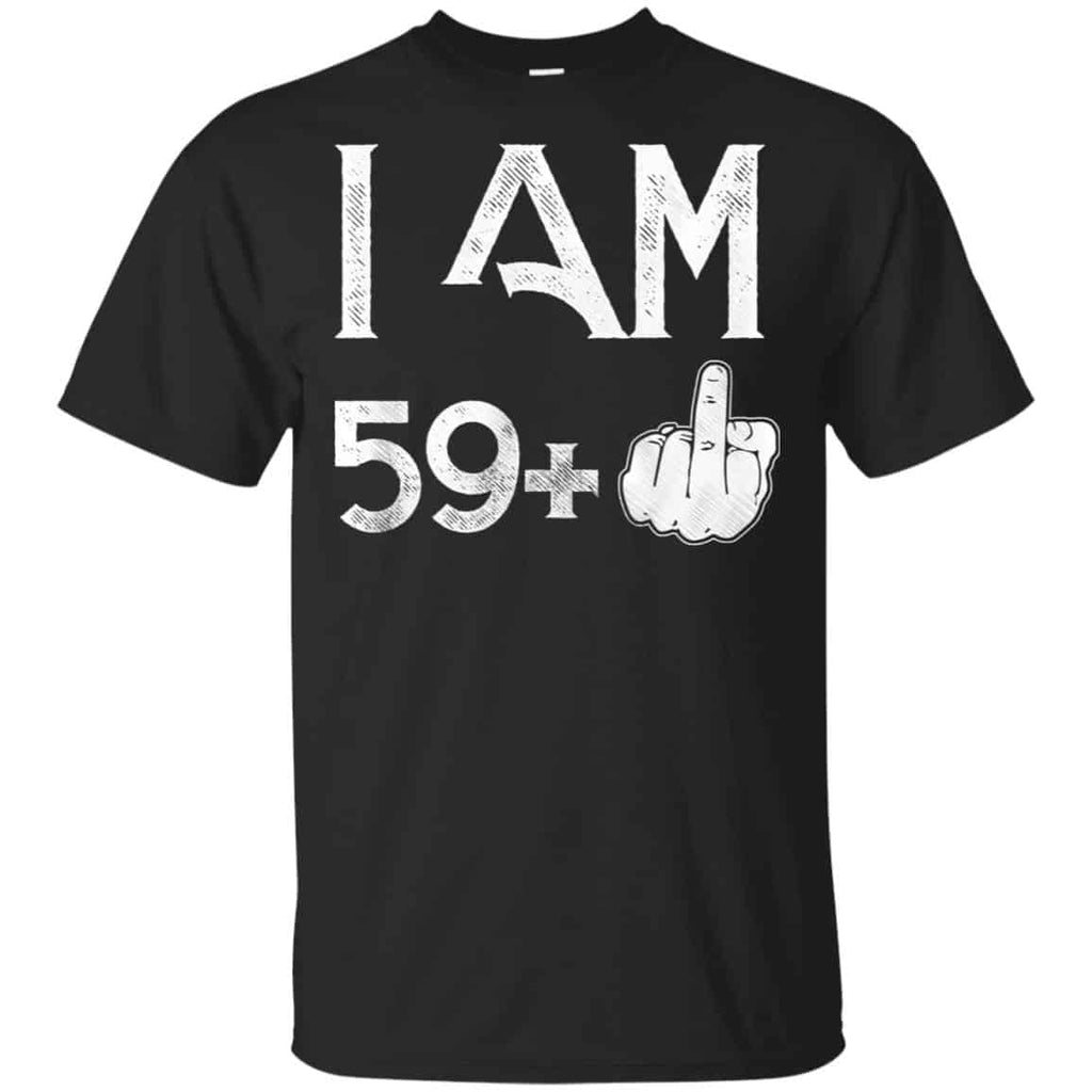 I Am 59+ 60th Birthday Funny T-Shirts, Hoodie, Tank
