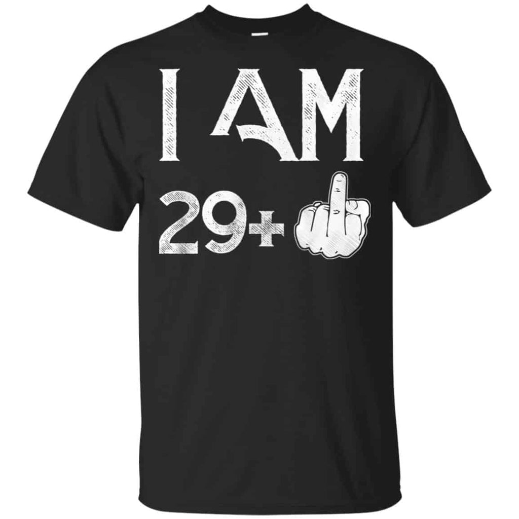 I Am 29+ 30th Birthday Funny T-Shirts, Hoodie, Tank