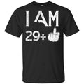 I Am 29+ 30th Birthday Funny T-Shirts, Hoodie, Tank