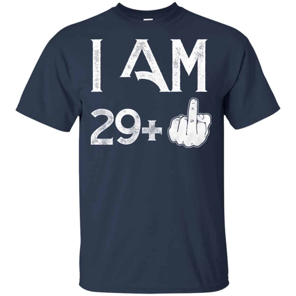 I Am 29+ 30th Birthday Funny T-Shirts, Hoodie, Tank