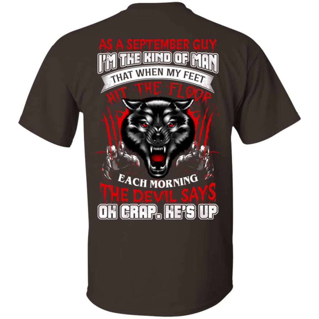 As A September Guy I’m The Kind Of Man That When My Feet Hit The Floor T-Shirts, Hoodie, Tank