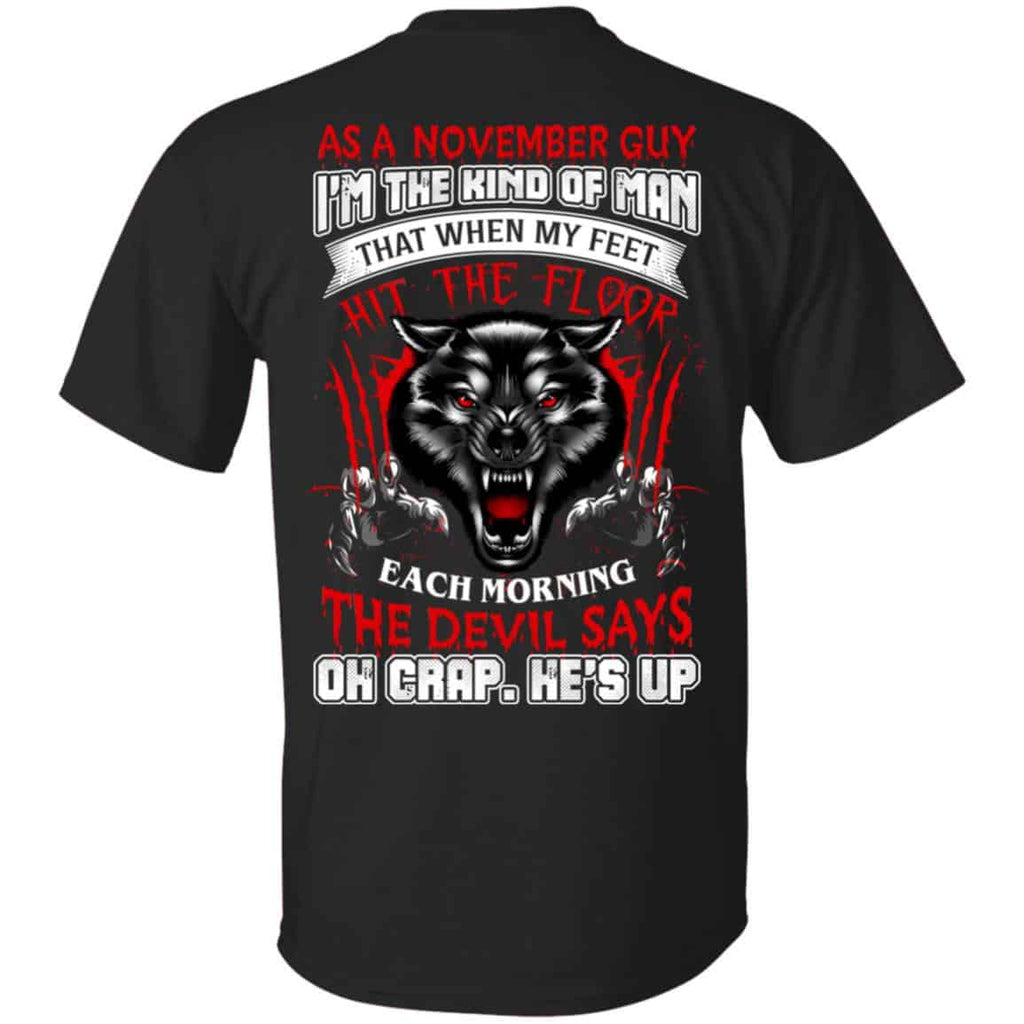 As A November Guy I’m The Kind Of Man That When My Feet Hit The Floor T-Shirts, Hoodie, Tank