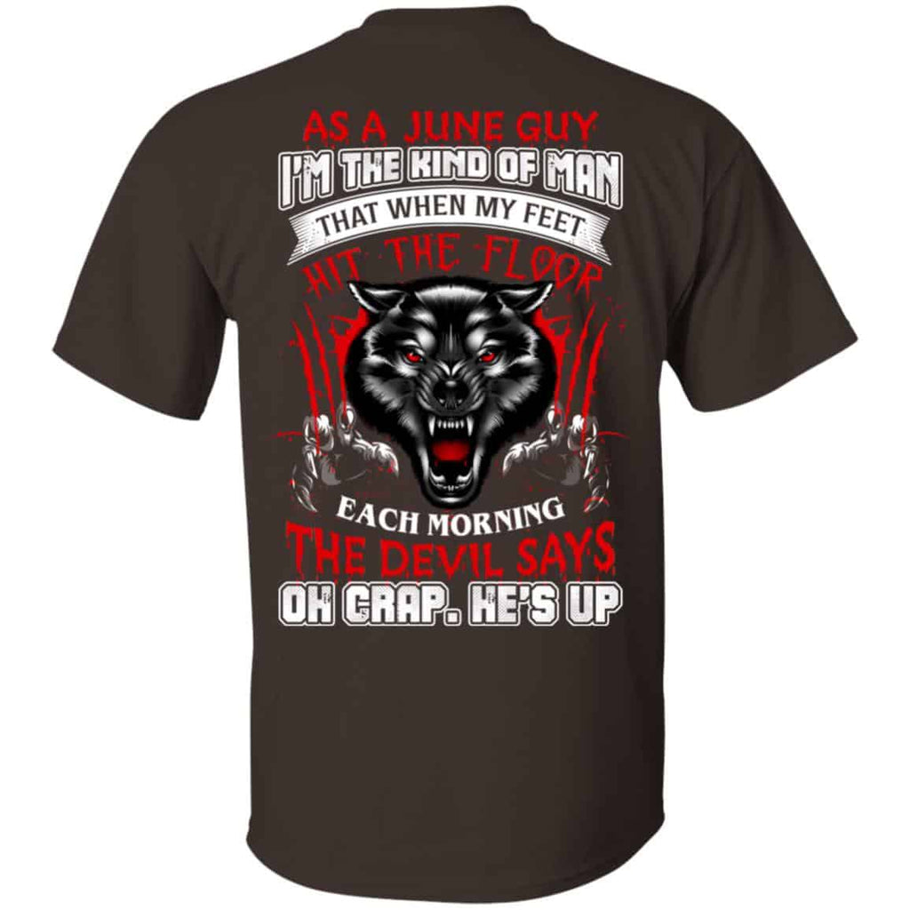 As A June Guy I’m The Kind Of Man That When My Feet Hit The Floor T-Shirts, Hoodie, Tank