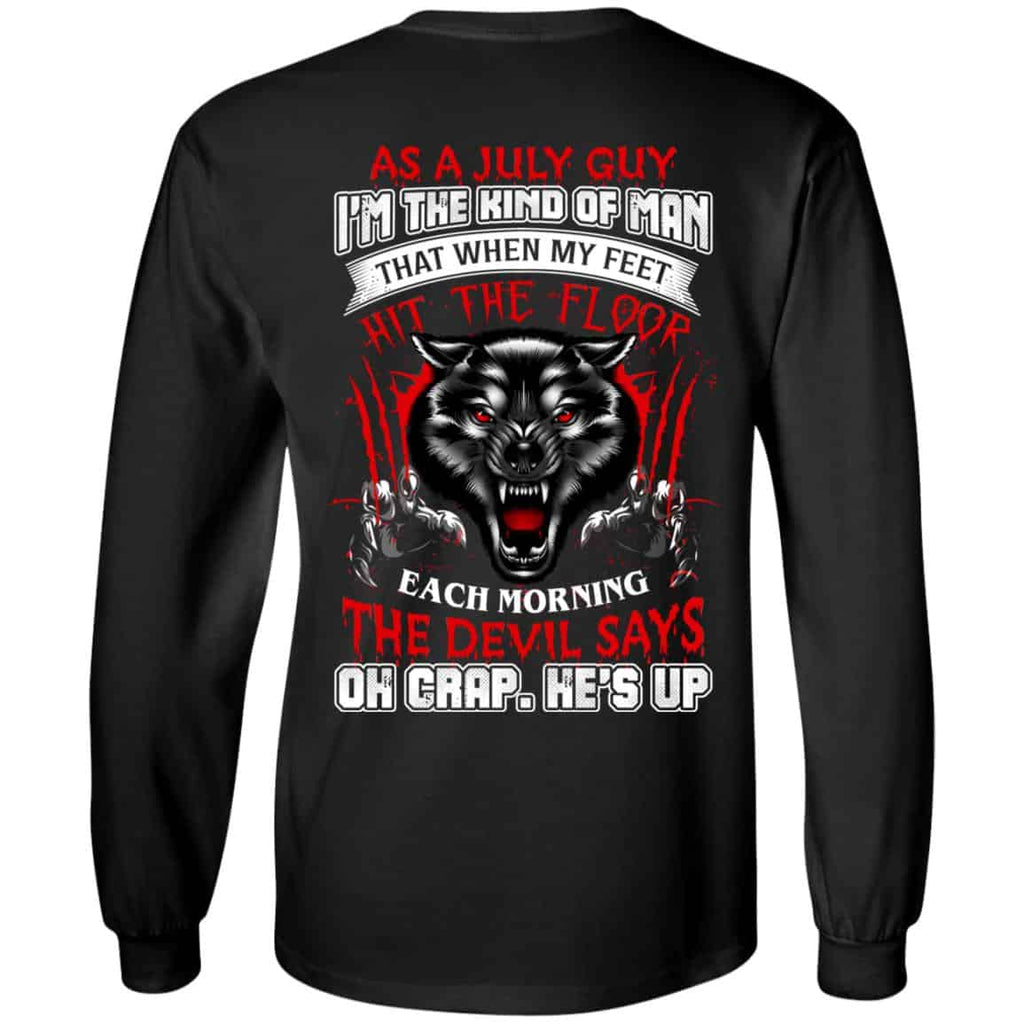 As A July Guy I’m The Kind Of Man That When My Feet Hit The Floor T-Shirts, Hoodie, Tank