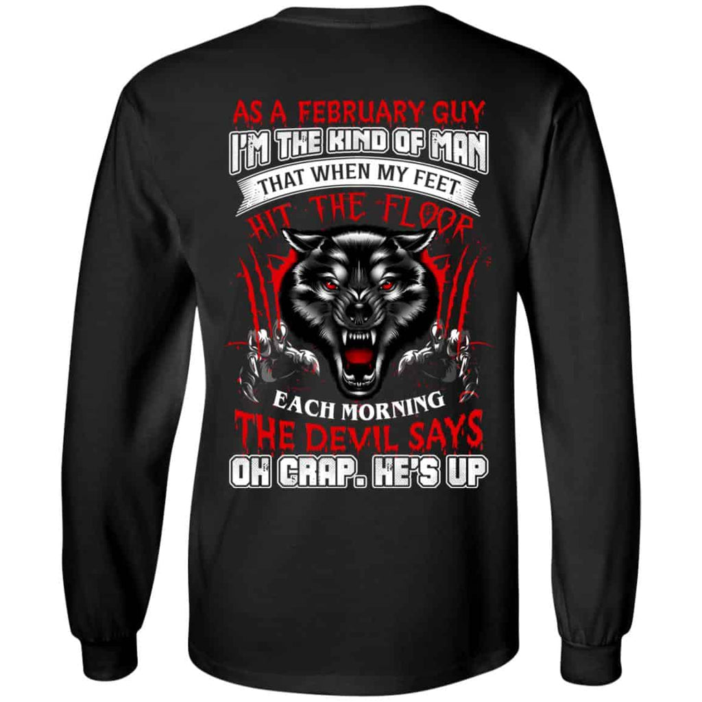 As A February Guy I’m The Kind Of Man That When My Feet Hit The Floor T-Shirts, Hoodie, Tank