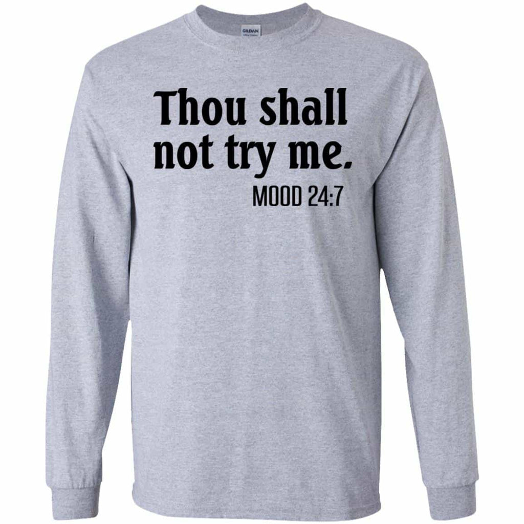 Thou Shall Not Try Me Mood 24:7 T-Shirts, Hoodie, Tank