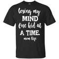 Losing My Mind One Kid At A Time Mom Life Shirt, Hoodie, Tank