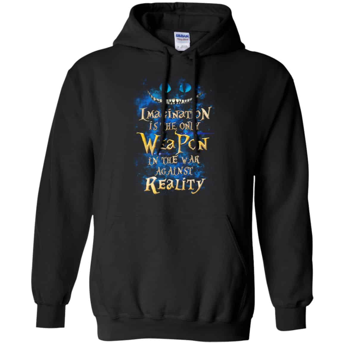Alice in Wonderland: Imagination Is The Only Weapon In The War Against Reality T-Shirts. Hoodie, Tank