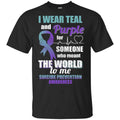 I Wear Teal And Purple For Someone Who Meant The World To Me Suicide Prevention Awareness T-Shirts, Hoodie, Tank