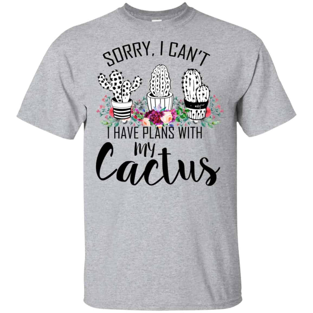 Sorry I Can’t I Have Plan With My Cactus T-Shirts, Hoodie, Tank