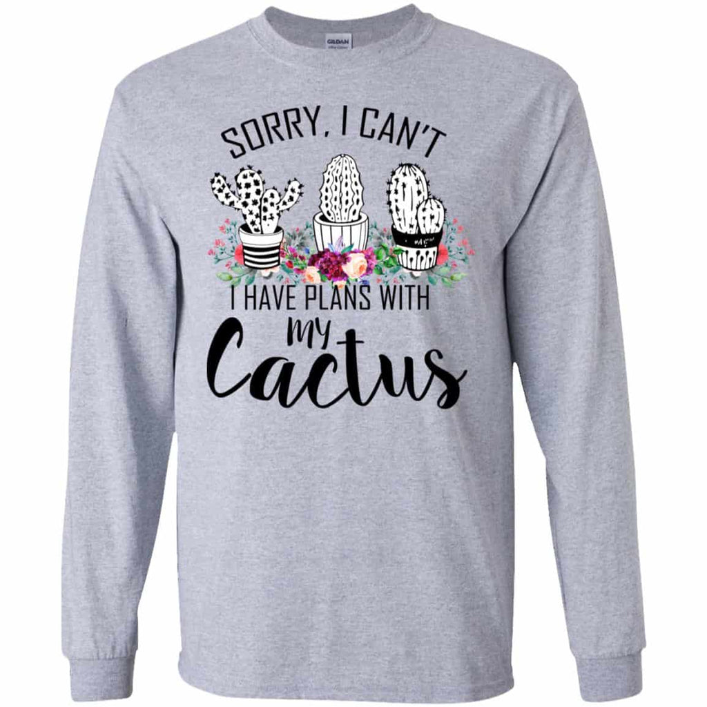 Sorry I Can’t I Have Plan With My Cactus T-Shirts, Hoodie, Tank