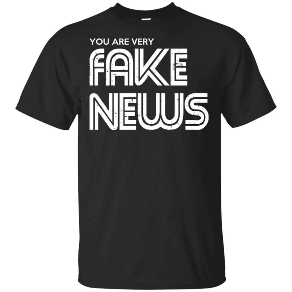 You Are Very Fake News T-Shirts, Hoodie, Tank