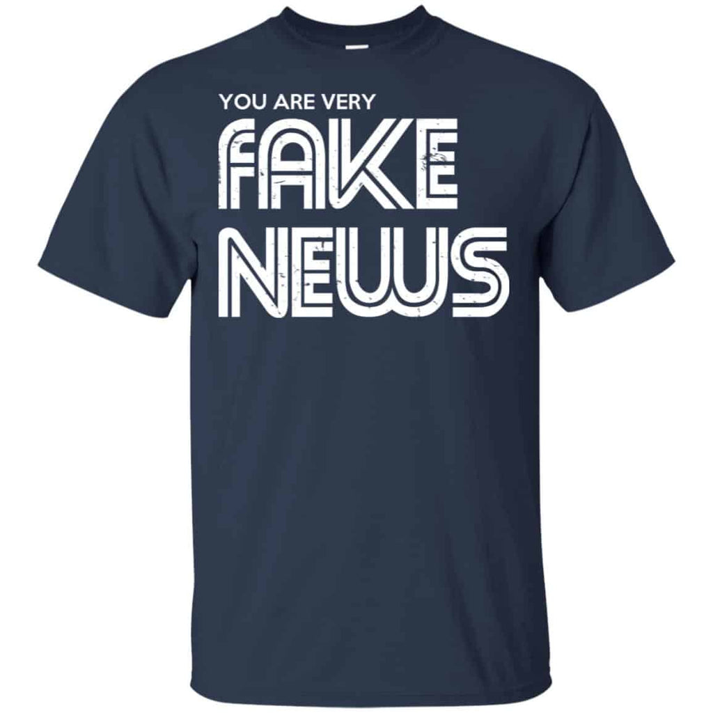You Are Very Fake News T-Shirts, Hoodie, Tank