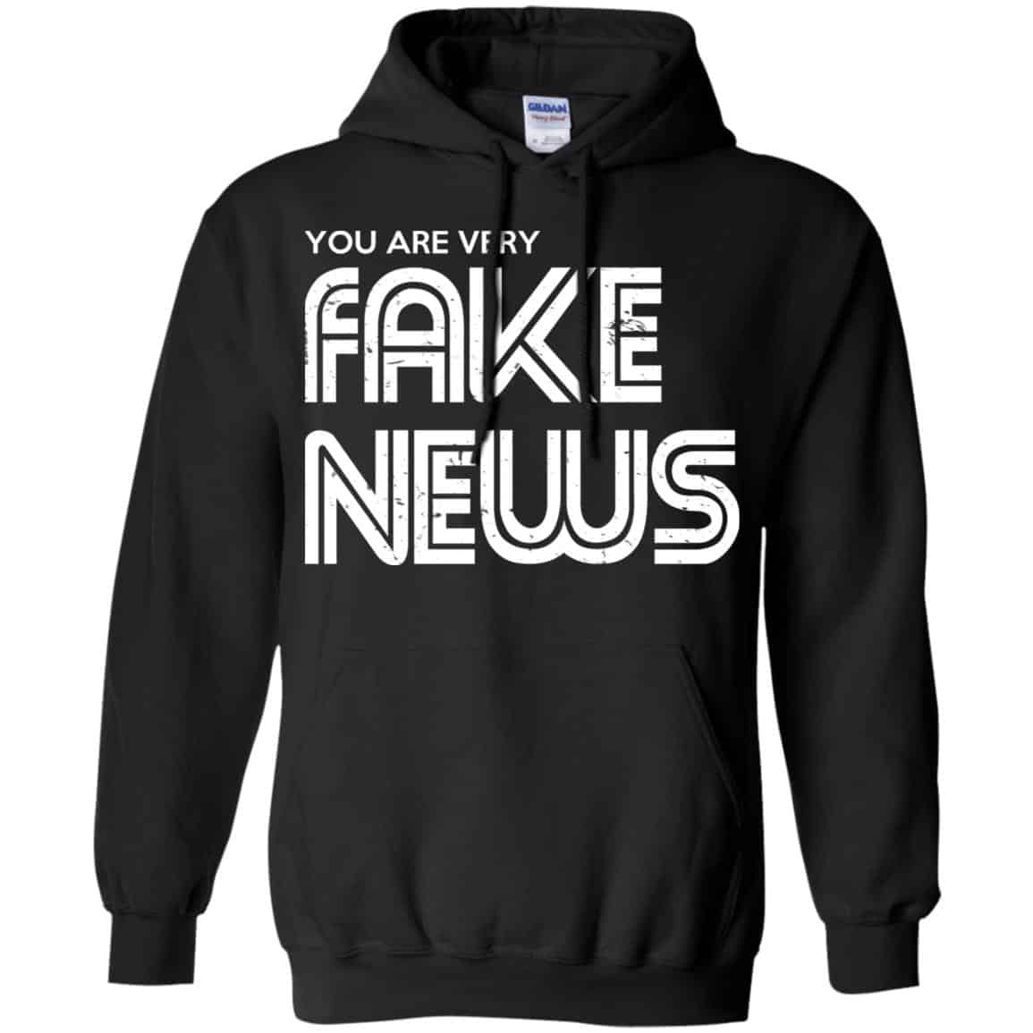 You Are Very Fake News T-Shirts, Hoodie, Tank
