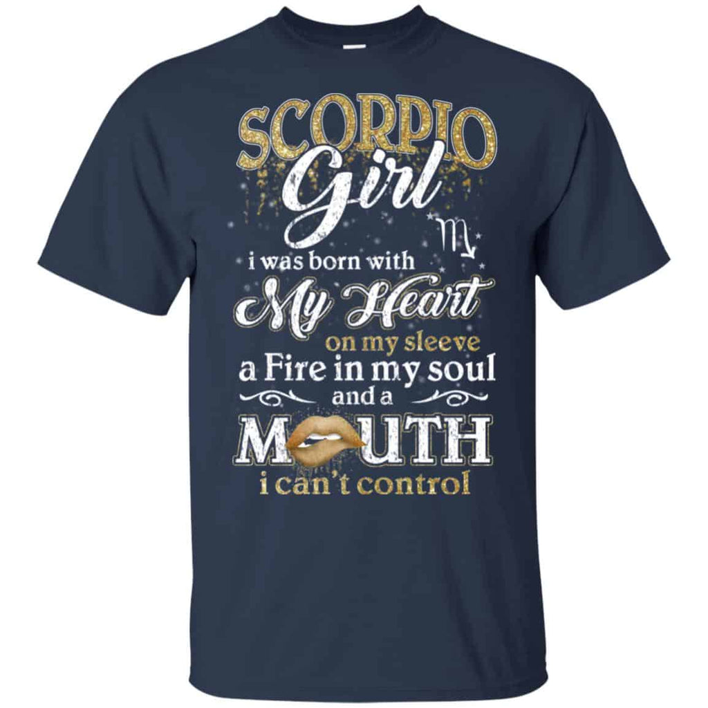 Scorpius Girl I Was Born With My Heart On My Sleeve A Fire In My Soul And A Mouth I Can’t Control T-Shirts, Hoodie, Tank
